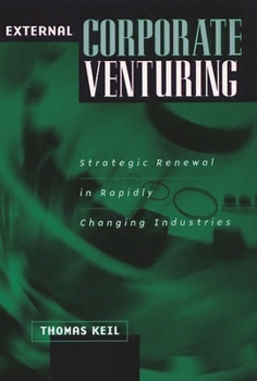 Hardcover External Corporate Venturing: Strategic Renewal in Rapidly Changing Industries Book