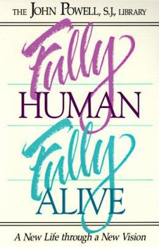 Paperback Fully Human Fully Alive: A New Life Through a New Vision Book