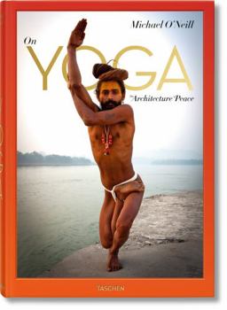 Hardcover Michael O'Neill. on Yoga: The Architecture of Peace Book