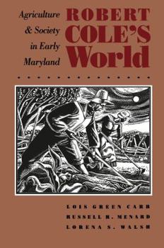 Paperback Robert Cole's World: Agriculture and Society in Early Maryland Book