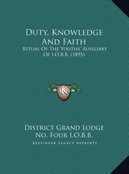 Duty, Knowledge And Faith: Ritual Of The Youths' Auxiliary Of I.O.B.B.