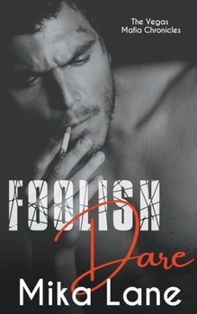 Foolish Dare - Book #4 of the Vegas Mafia Chronicles