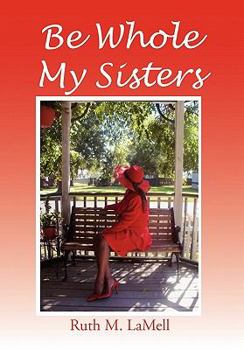 Hardcover Be Whole My Sisters Book