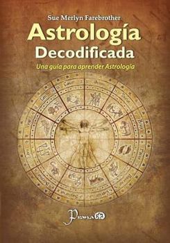 Astrology Decoded: a step by step guide to learning astrology