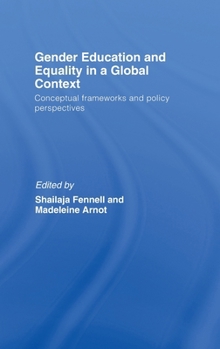 Hardcover Gender Education and Equality in a Global Context: Conceptual Frameworks and Policy Perspectives Book