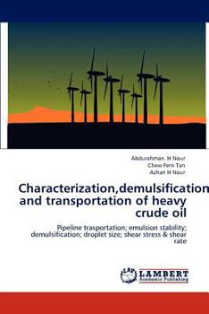 Paperback Characterization, demulsification and transportation of heavy crude oil Book