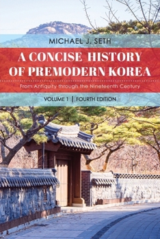 Paperback A Concise History of Premodern Korea: From Antiquity through the Nineteenth Century Book