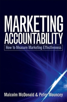 Hardcover Marketing Accountability: A New Metrics Model to Measure Marketing Effectiveness Book