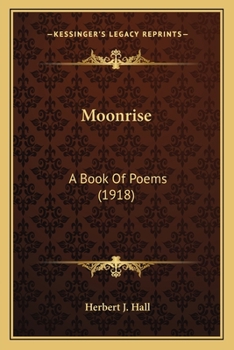 Paperback Moonrise: A Book Of Poems (1918) Book