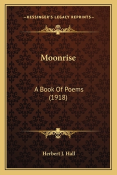 Paperback Moonrise: A Book Of Poems (1918) Book