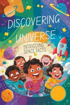 Discovering The Universe: Intriguing Space Facts
