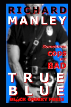 Paperback True Blue: Cops On The Prowl Book