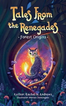 Tales From the Renegades: Forest Origins