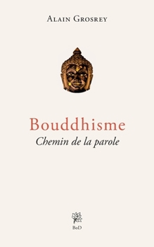 Paperback Bouddhisme, Chemin de la parole [French] Book