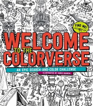 Paperback Welcome to the Colorverse: An Epic Search-And-Color Challenge Book