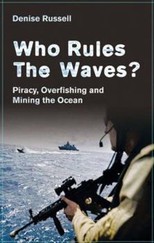 Paperback Who Rules the Waves?: Piracy, Overfishing and Mining the Oceans Book