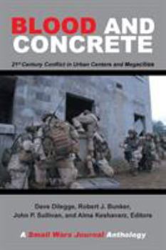 Blood and Concrete: 21st Century Conflict in Urban Centers and Megacities