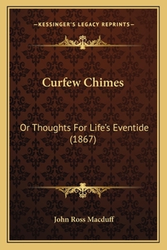 Paperback Curfew Chimes: Or Thoughts For Life's Eventide (1867) Book