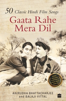 Paperback Gaata Rahe Mera Dil: 50 Classic Hindi Film Songs Book