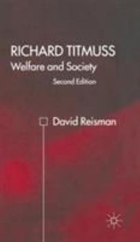Hardcover Richard Titmuss; Welfare and Society: Welfare and Society Book