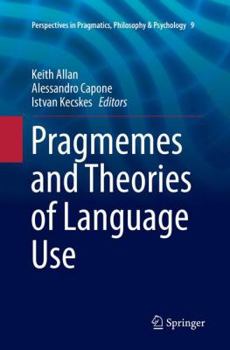 Paperback Pragmemes and Theories of Language Use Book
