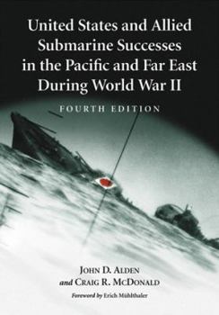 Paperback United States and Allied Submarine Successes in the Pacific and Far East During World War II, 4th ed. Book