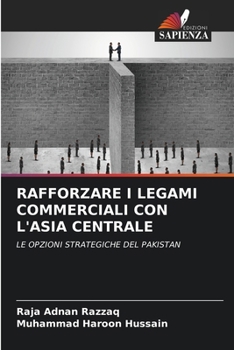 Rafforzare I Legami Commerciali Con l'Asia Centrale (Italian Edition)