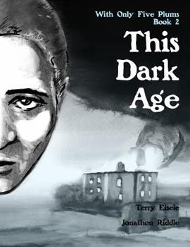 Paperback With Only Five Plums: This Dark Age (Book 2) Book