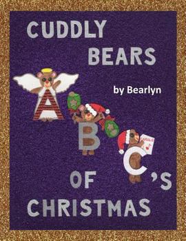 Paperback Cuddly Bears ABC's of Christmas (Brushed by Hand): Beary Fun Learning Book