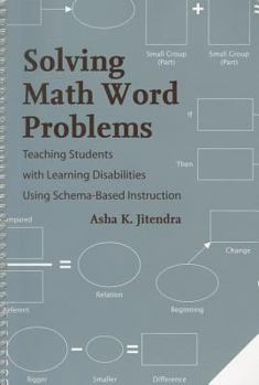 Spiral-bound Solving Math Work Problems: Teaching Students with Learning Disabilities Using Schema-Based Instruction Book