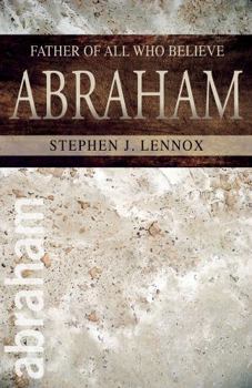 Paperback Abraham: Father of All Who Believe Book