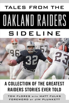 Hardcover Tales from the Oakland Raiders Sideline: A Collection of the Greatest Raiders Stories Ever Told Book