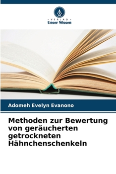 Paperback Methoden zur Bewertung von geräucherten getrockneten Hähnchenschenkeln [German] Book