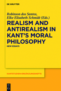Hardcover Realism and Antirealism in Kant's Moral Philosophy: New Essays Book