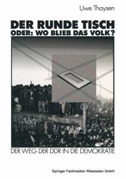 Paperback Der Runde Tisch. Oder: Wo Blieb Das Volk?: Der Weg Der DDR in Die Demokratie [German] Book