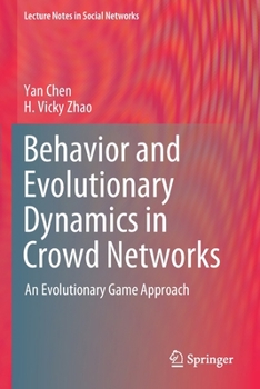 Paperback Behavior and Evolutionary Dynamics in Crowd Networks: An Evolutionary Game Approach Book