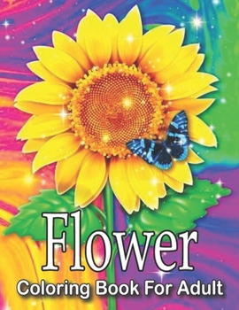 Paperback Flower Coloring Book For Adult: 30 Big And Simple Relaxing Flower Designs for Adults. Book