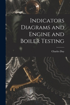 Paperback Indicators Diagrams and Engine and Boiler Testing Book