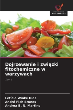 Paperback Dojrzewanie i zwi&#261;zki fitochemiczne w warzywach [Polish] Book