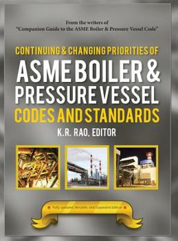Hardcover Continuing and Changing Priorities of Asme Boiler & Pressure Vessel Codes and Standards Book