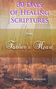Paperback 30 Days of Healing Scriptures from Father's Heart Book