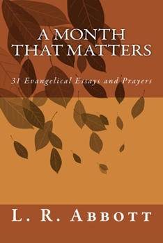Paperback A Month That Matters: 31 Evangelical Essays and Prayers Book