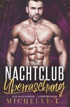 Paperback Nachtclub Überraschung: Ein Milliardär - Liebesroman [German] Book