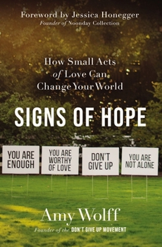 Paperback Signs of Hope: How Small Acts of Love Can Change Your World Book