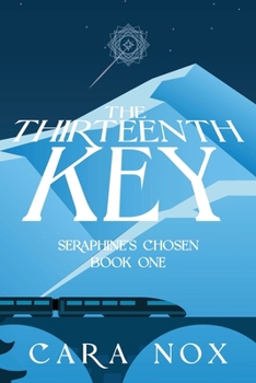 The Thirteenth Key - Book #1 of the Seraphine's Chosen