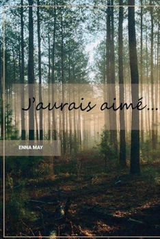 J'aurais aimé... (French Edition)
