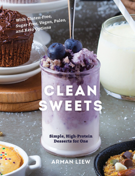 Hardcover Clean Sweets: Simple, High-Protein Desserts for One Book