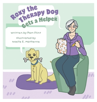 Hardcover Roxy The Therapy Dog Gets a Helper Book