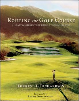 Hardcover Routing the Golf Course: The Art & Science that Forms the Golf Journey Book