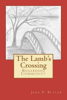 Paperback The Lamb's Crossing: Regarding Community Book